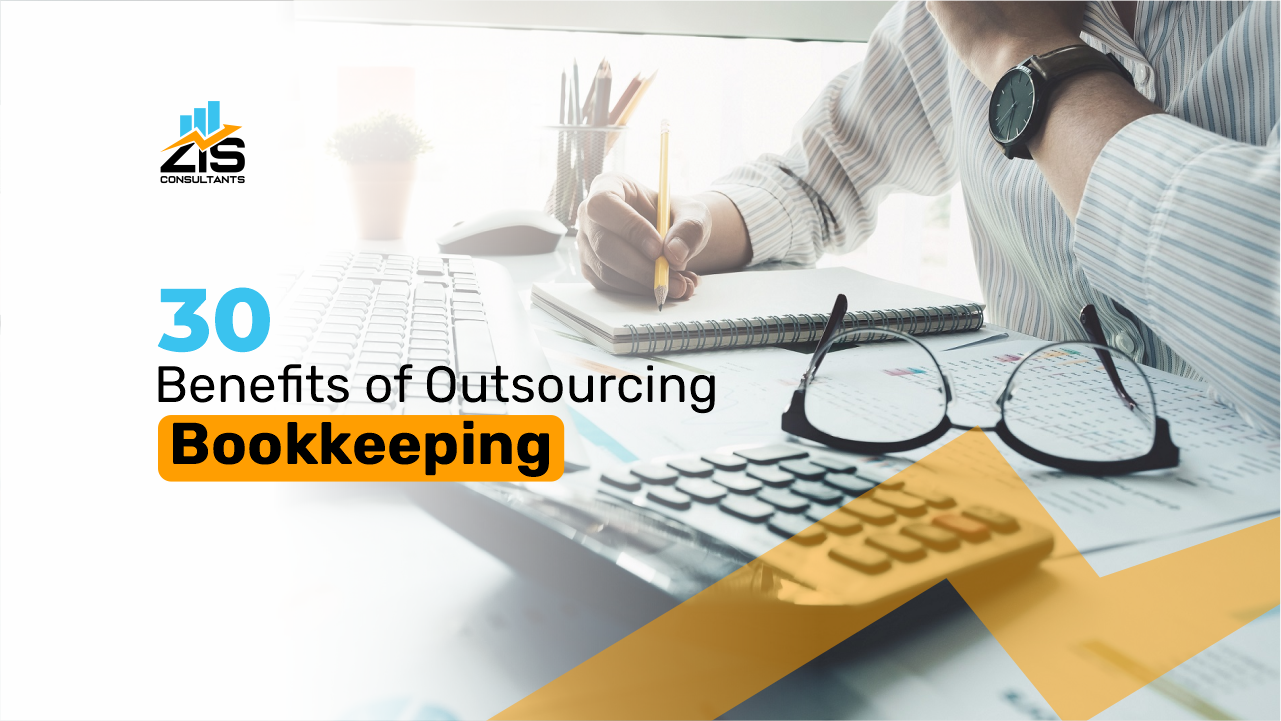 30 Benefits of Outsourcing Bookkeeping  