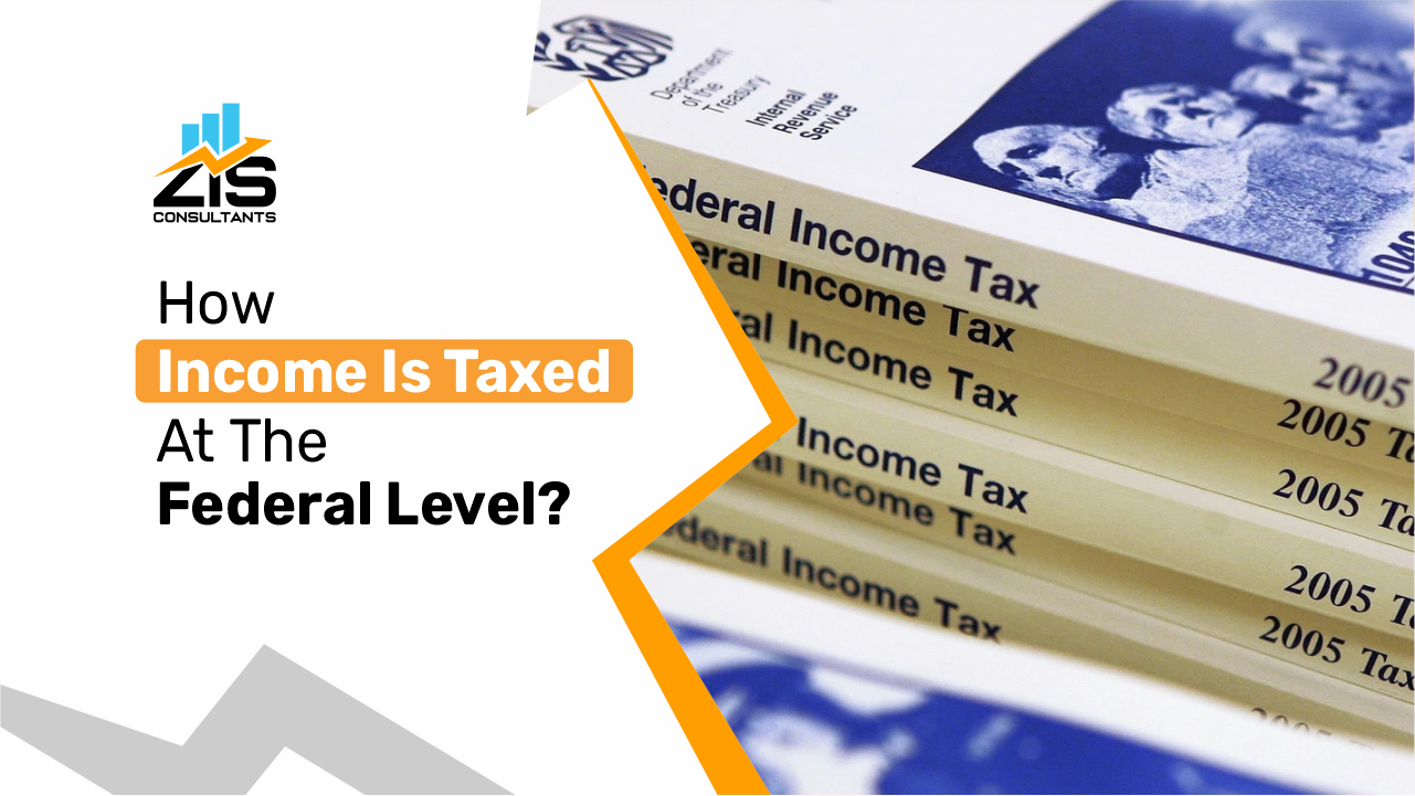 How Income is Taxed at the Federal Level? A Complete Guide  