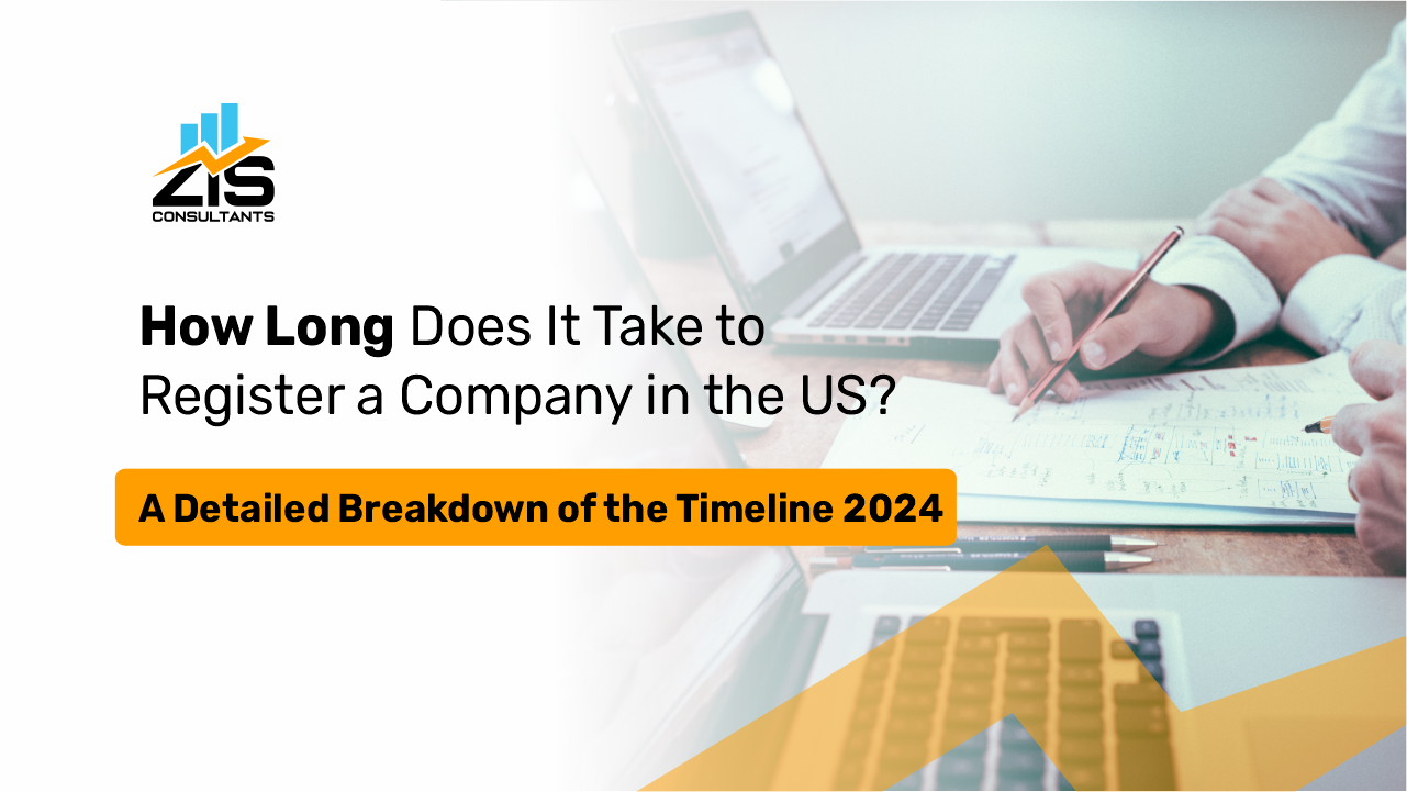 How Long Does It Take to Register a Company in the US? A Detailed Breakdown of the Timeline 2024  