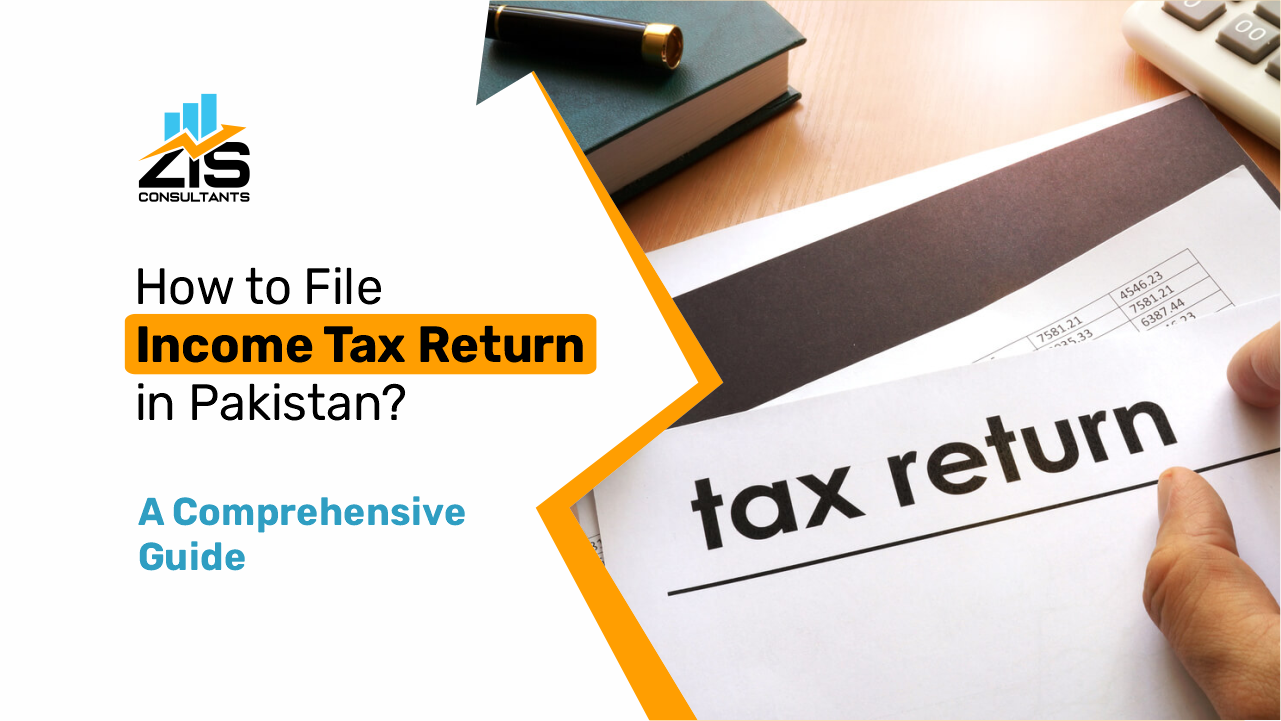 How to File Income Tax Return in Pakistan? A Comprehensive Guide  Table of Content  