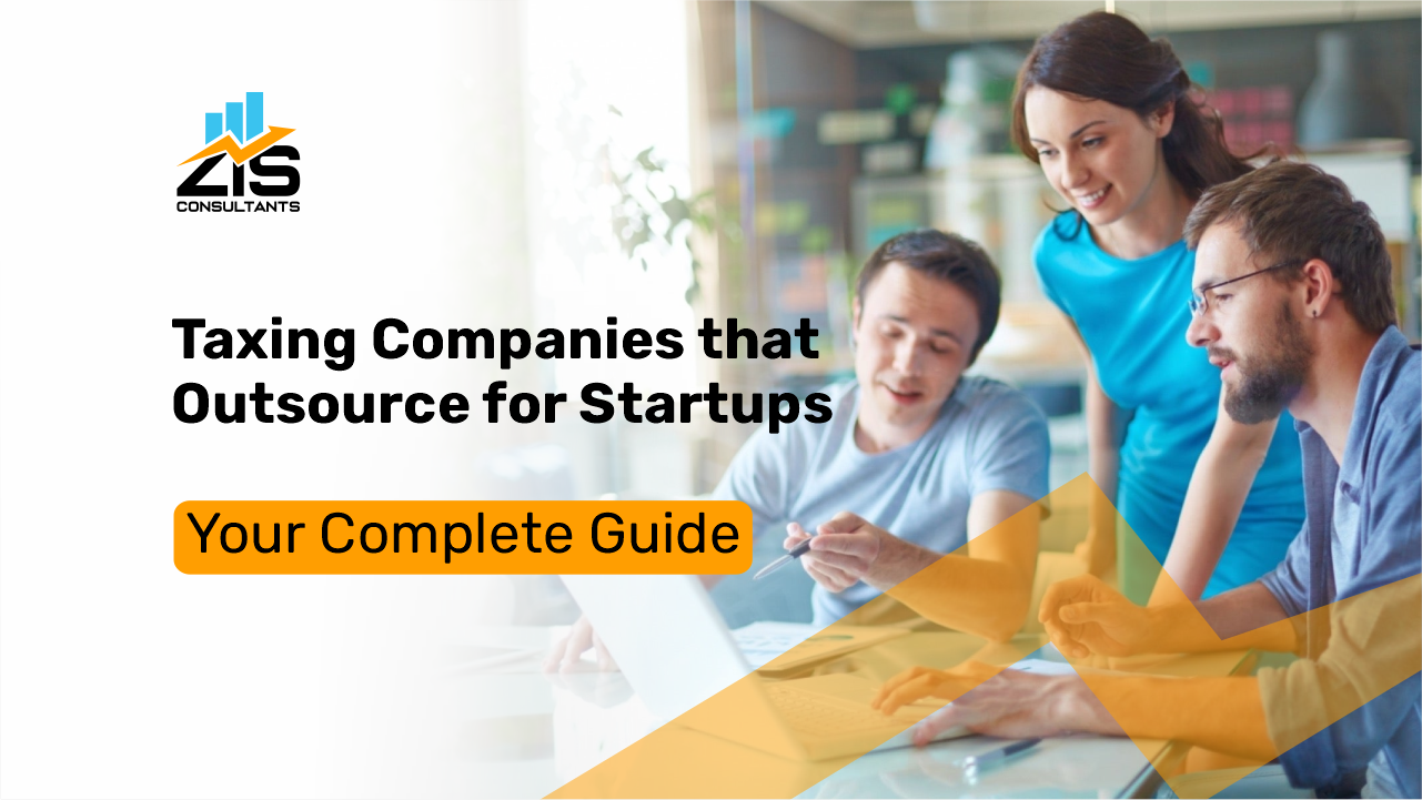 Taxing Companies that Outsource for Startups: Your Comprehensive Guide for 2024  