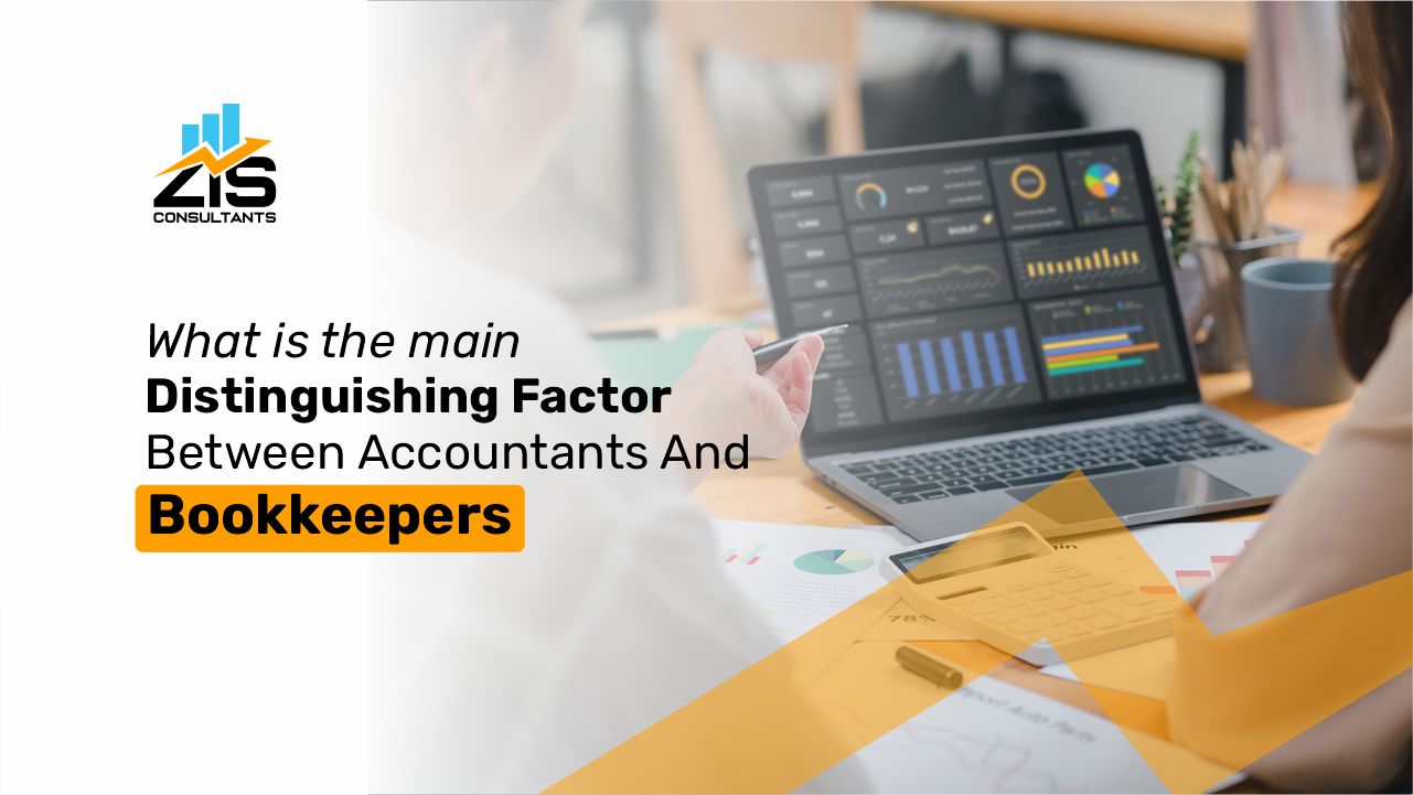 What is the Main Distinguishing Factor Between Accountants and Bookkeepers?  