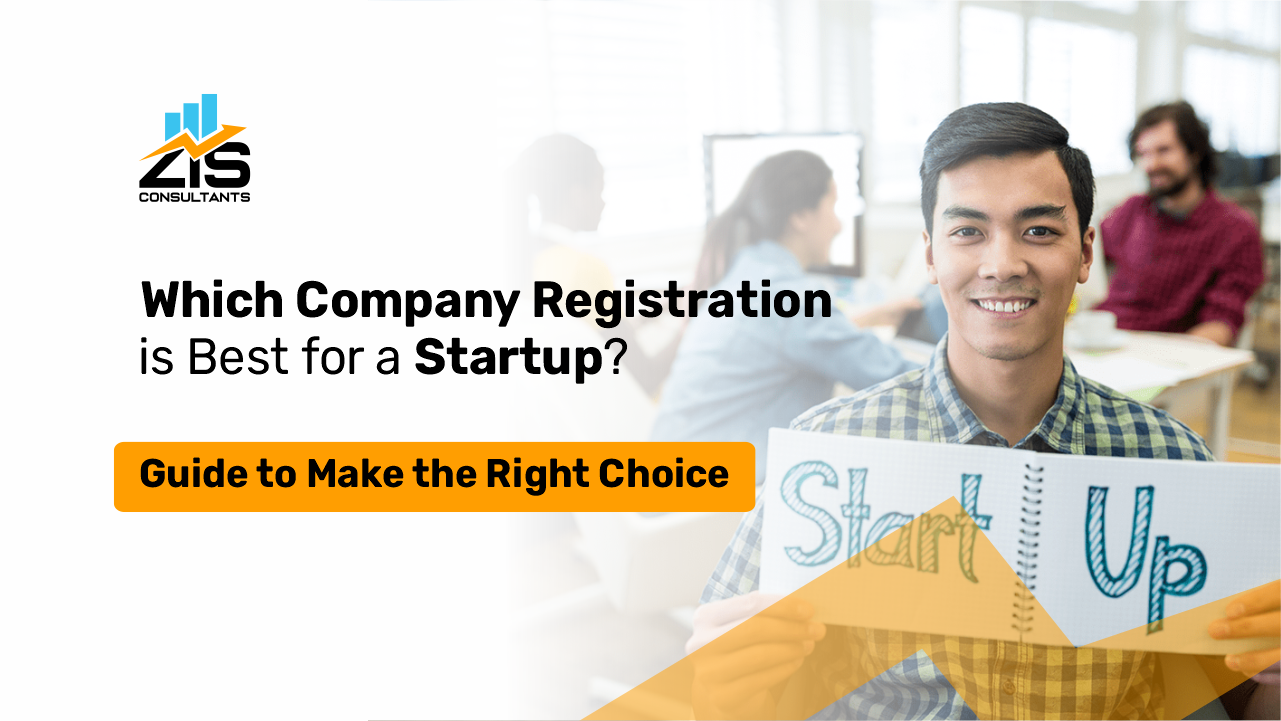 Which Company Registration is Best for a Startup? Guide to Make the Right Choice  