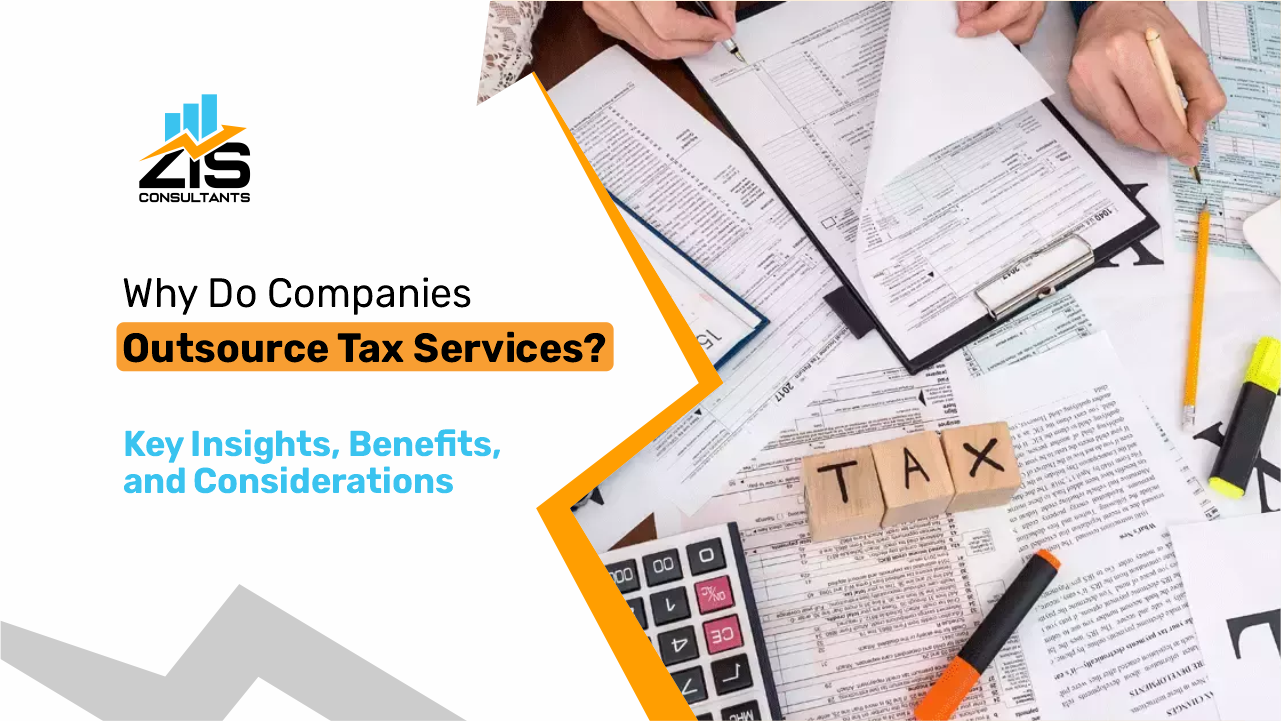 Why Do Companies Outsource Tax Services? Key Insights, Benefits, and Considerations  